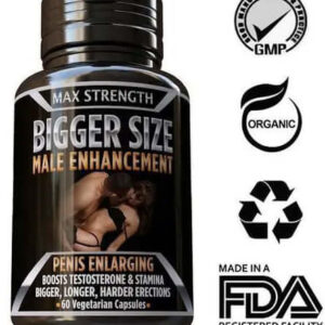 Max Strength Bigger Size Male Enhancement Pills